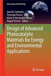 Design of Advanced Photocatalytic Materials for Energy and Environmental Applications