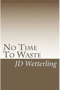 No Time To Waste