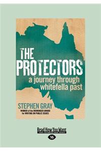 The Protectors: A Journey Through Whitefella Past (Large Print 16pt)