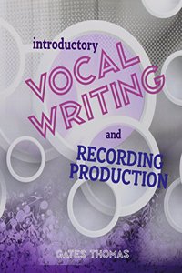 Introductory Vocal Writing and Recording Production