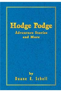 Hodge Podge Adventure Stories and More