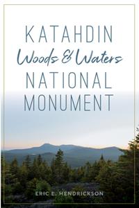 Katahdin Woods and Waters National Monument