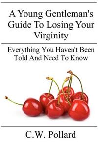 Young Gentleman's Guide To Losing Your Virginity