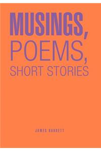 Musings, Poems, Short Stories