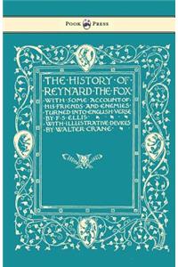 The History of Reynard the Fox with Some Account of His Friends and Enemies Turned into English Verse - Illustrated by Walter Crane