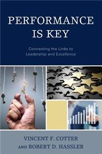 Performance Is Key: Connecting the Links to Leadership and Excellence