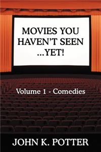 Movies You Haven't Seen - Yet!