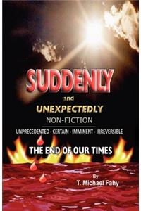 Suddenly and Unexpectedly--Non-Fiction -- The End of Our Times: The End of Our Times