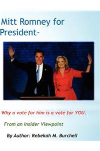 Mitt Romney for President - Why a vote for him is a vote for YOU.