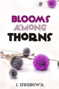 Blooms Among Thorns