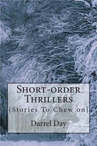 Short-order Thrillers