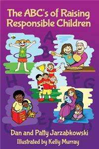 ABC's of Raising Responsible Children