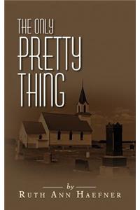 The Only Pretty Thing