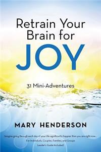 Retrain Your Brain for Joy