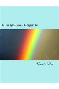 Best Family Cook Book the Organic Way