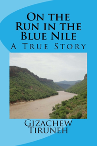 On the Run in the Blue Nile: A True Story