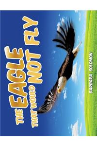 The Eagle That Would Not Fly