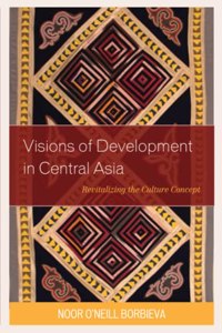 Visions of Development in Central Asia