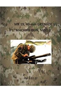 MK 19, 40-mm Grenade Machine Gun, Mod 3