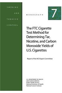 FTC Cigarette Test Method for Determining Tar, Nicotine, and Carbon Monoxide Yields of U.S. Cigarettes