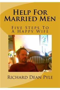 Help for Married Men: Five Steps to a Happy Wife