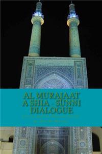 Al Murajaat a Shia - Sunni Dialogue