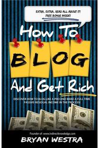 How To Blog And Get Rich