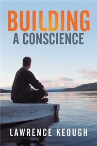 Building A Conscience