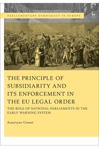 Principle of Subsidiarity and Its Enforcement in the EU Legal Order