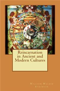 Reincarnation in Ancient and Modern Cultures