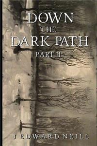 Down the Dark Path (Book 2 of 4)