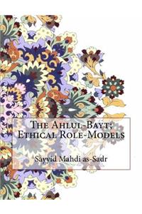 The Ahlul-Bayt; Ethical Role-Models