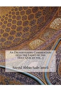 An Enlightening Commentary into the Light of the Holy Qur'an vol. 3