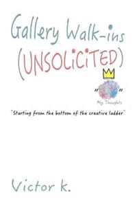 Gallery Walk-Ins (Unsolicited)