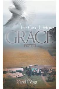 He Giveth More Grace: a memoir