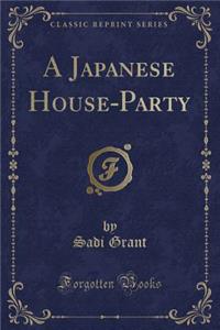 A Japanese House-Party (Classic Reprint)
