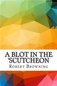 A Blot in the 'Scutcheon