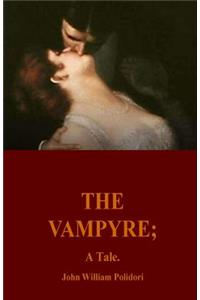 The Vampyre; A Tale