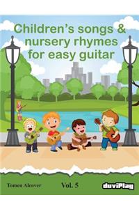 Children's songs & nursery rhymes for easy guitar. Vol 5.