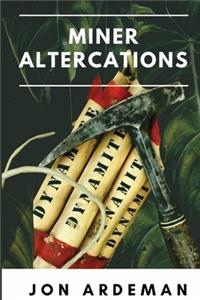 Miner Altercations