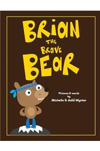 Brian the Brave Bear
