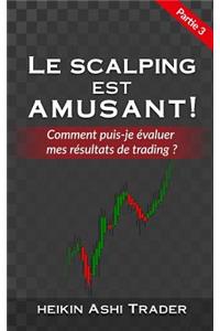 Le Scalping est Amusant ! 3
