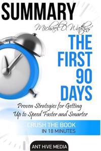Summary Michael D Watkin's the First 90 Day's