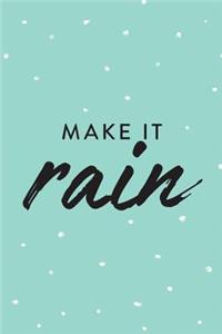 Make it Rain