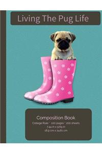 Living The Pug Life Composition Notebook