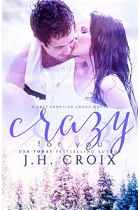 Crazy for You: A Last Frontier Lodge Novel