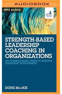 Strength-Based Leadership Coaching in Organizations