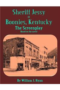 Screenplay - Sheriff Jessy of Boonies, Kentucky Part 1