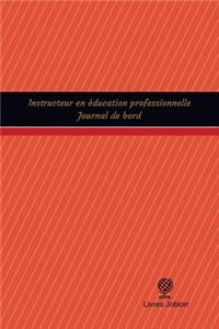 Instructeur en éducation professionnelle Journal de bord