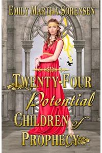 Twenty-Four Potential Children of Prophecy